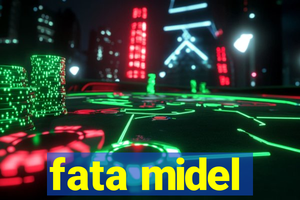 fata midel